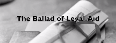 The Ballad of Legal Aid